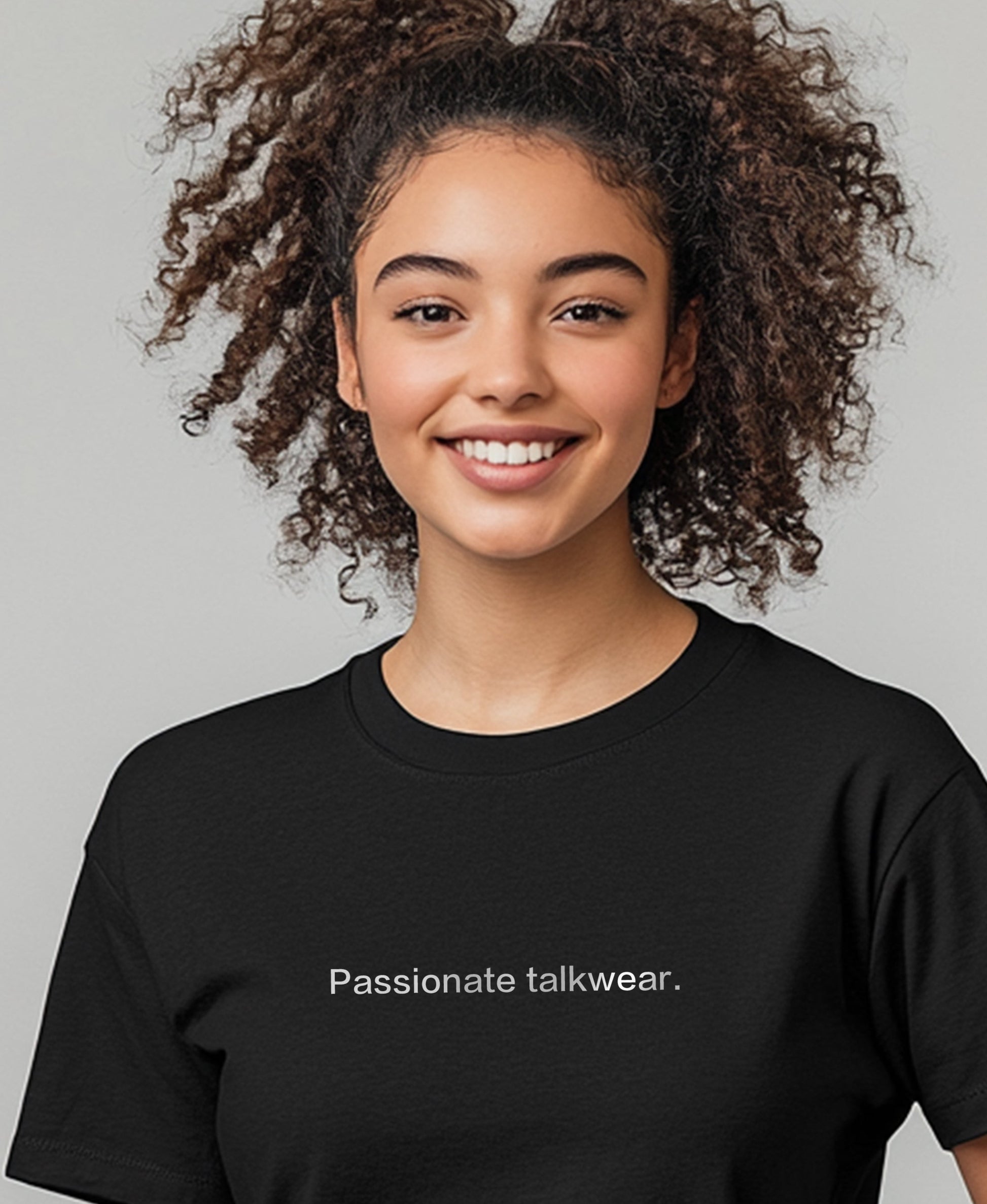 Passionate talkwear.T-Shirt