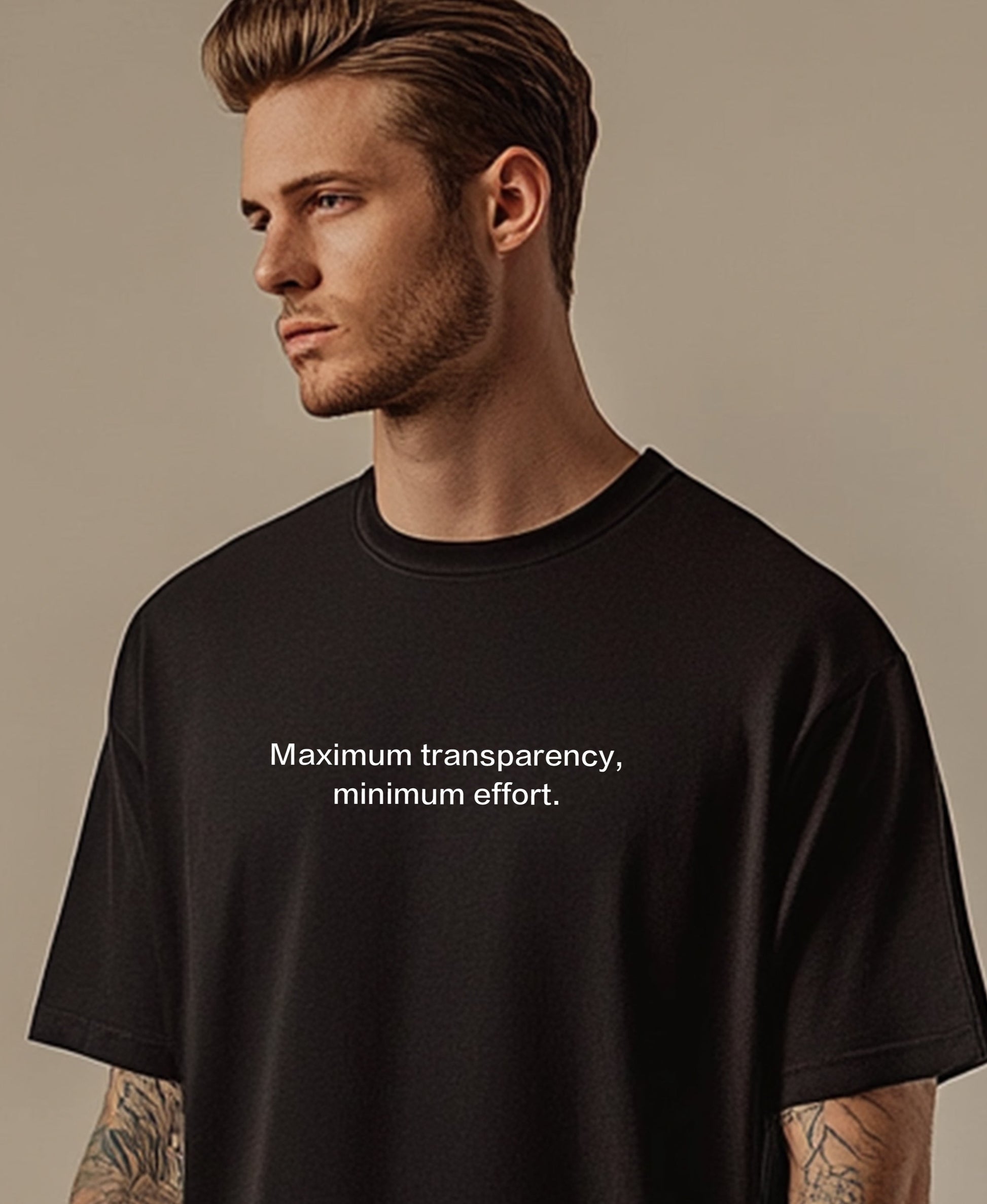 Maximum transparency, minimum effort.T-Shirt