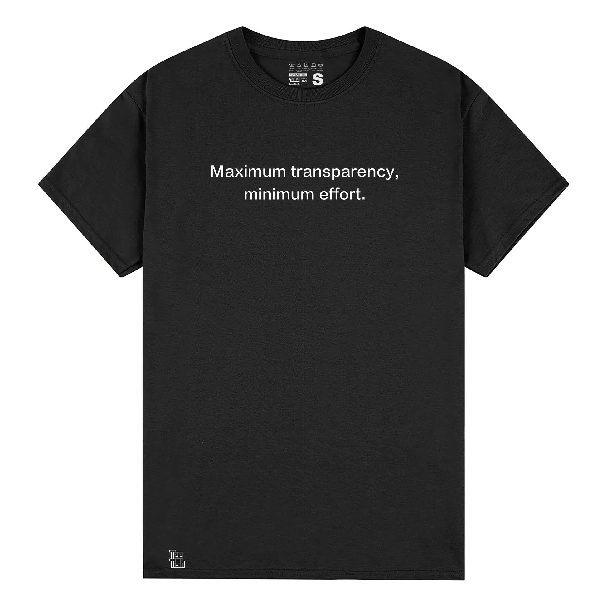 Maximum transparency, minimum effort.T-Shirt