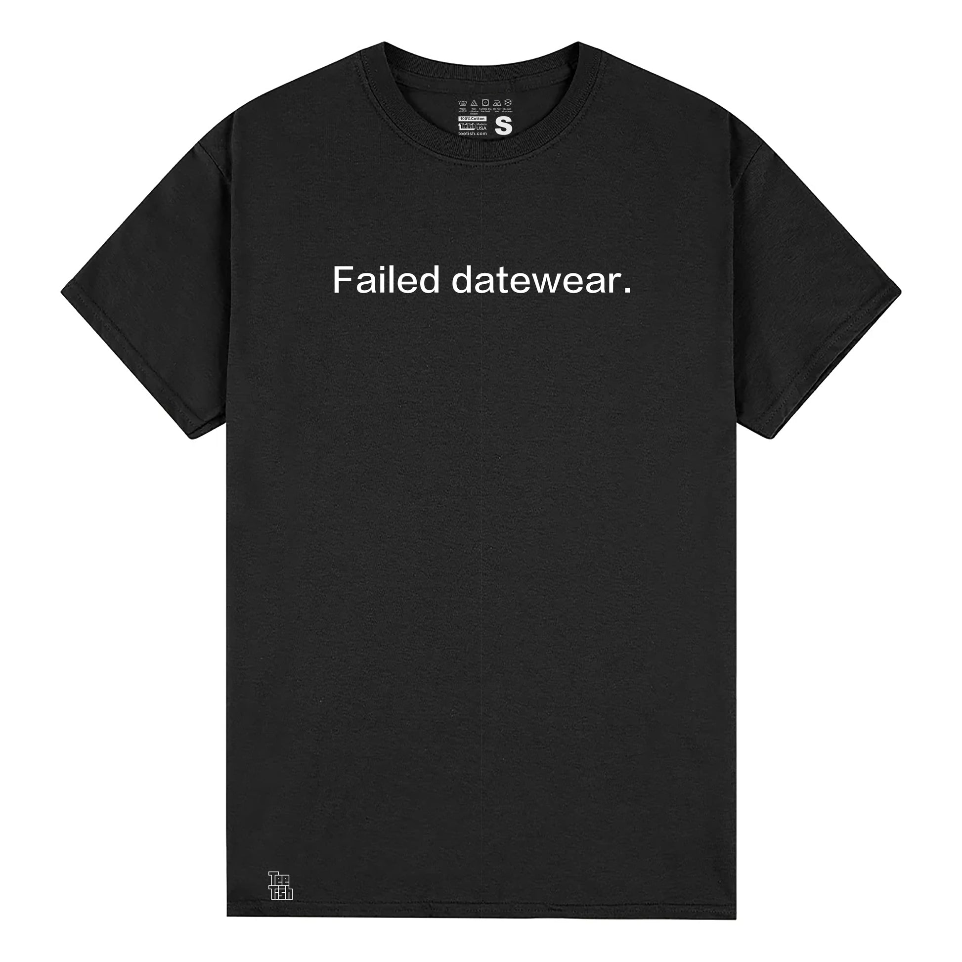 Failed datewear. T-Shirt