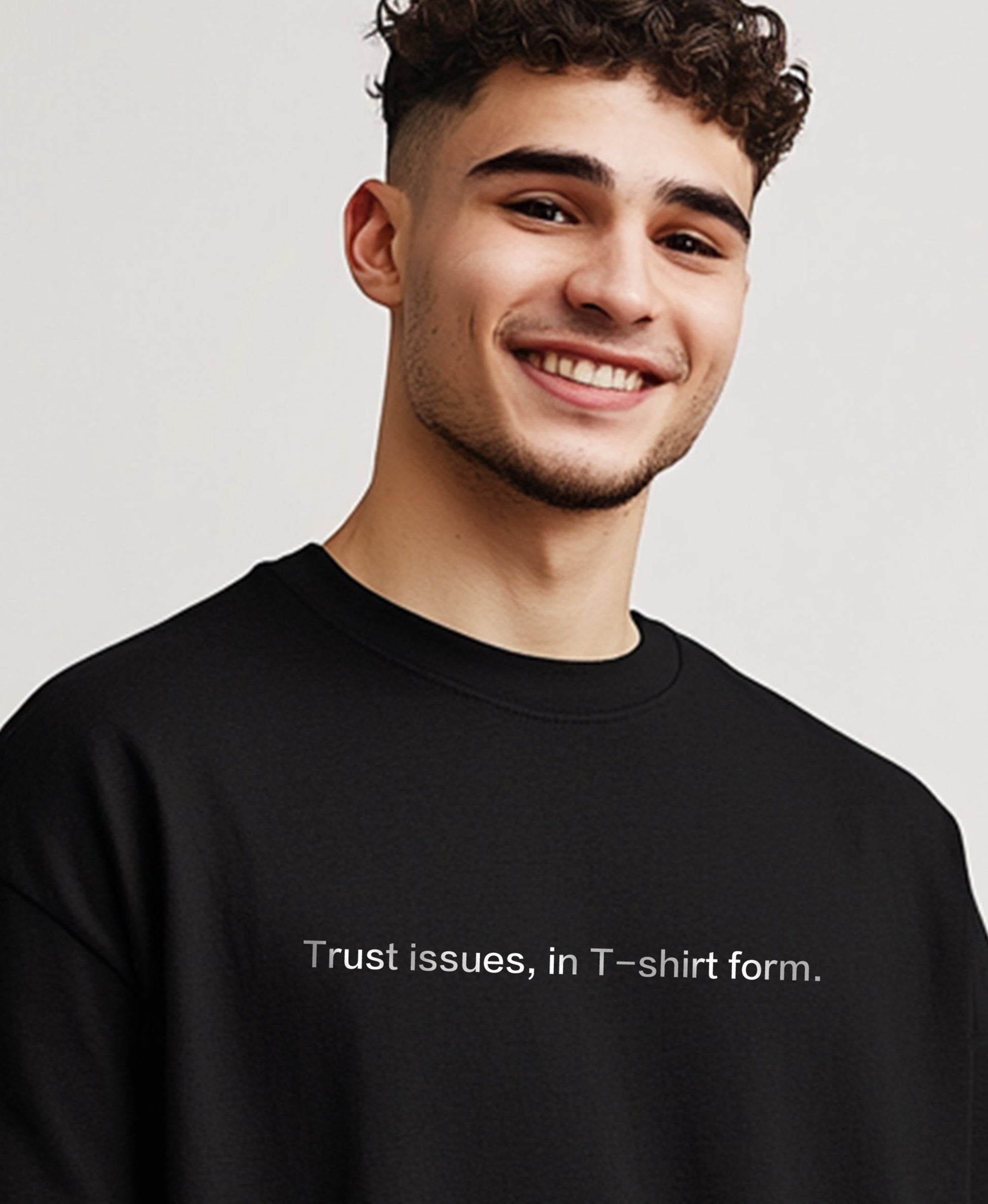 Trust issues, in T-shirt form. T-Shirt