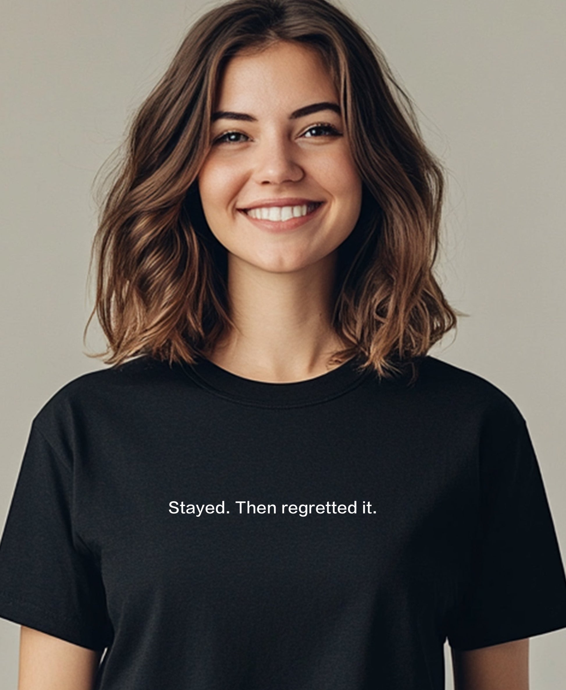 Stayed. Then Regretted It. T-Shirt
